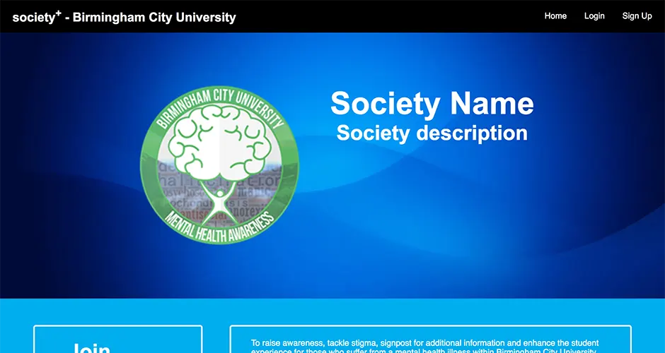 A cropped screenshot of the Society+ Mental Health Awareness site at Birmingham City University. Shows the society logo, "Society Name" and "Society description" on a blue gradient background. A navigation bar with links for Home, Login, and Sign Up is visible at the top right. The layout highlights the society’s brand and structure.