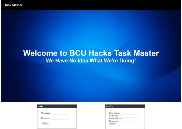 Web application page for "BCU Hacks Task Master" project. The screen displays a welcome message “We Have No Idea What We’re Doing!” and two panels for login and sign-up forms beneath it.